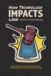 Cover image for How Technology Impacts Law (And How Law Impacts Technology)