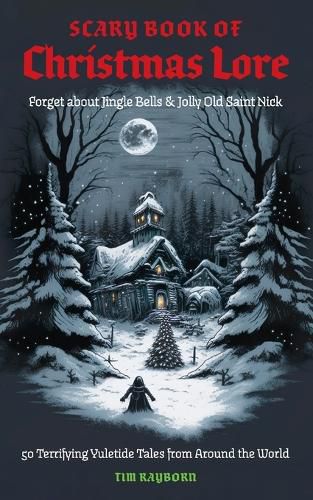 The Scary Book of Christmas Lore