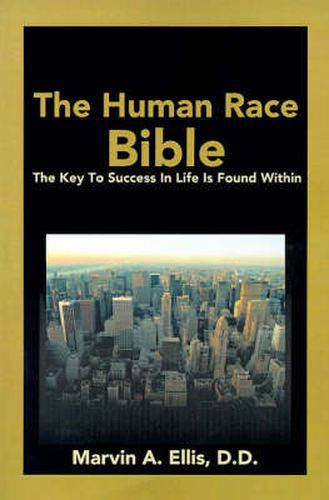 Cover image for The Human Race Bible: The Key to Success in Life is Found Within