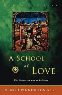 Cover image for A School of Love: The Cistercian Way to Holiness