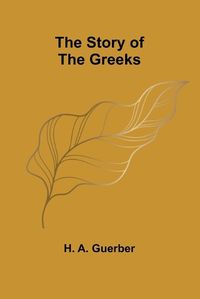 Cover image for The Story of the Greeks