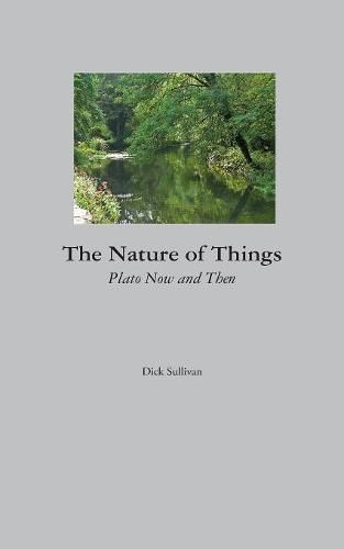 Cover image for The Nature of Things: Plato Now and Then