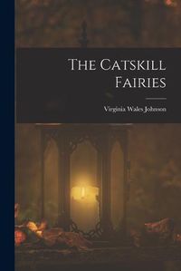 Cover image for The Catskill Fairies
