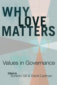 Cover image for Why Love Matters: Values in Governance