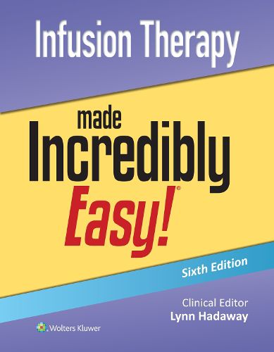 Cover image for Infusion Therapy Made Incredibly Easy!