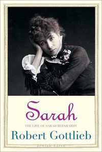 Cover image for Sarah: The Life of Sarah Bernhardt
