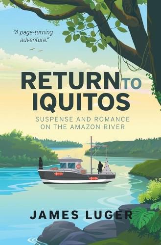 Cover image for Return to Iquitos: Suspense and Romance on the Amazon River