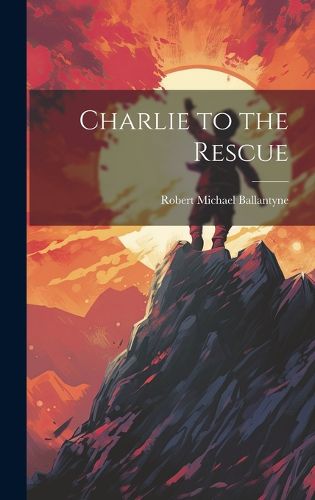 Cover image for Charlie to the Rescue