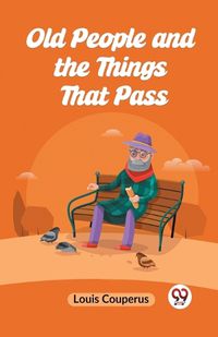 Cover image for Old People And The Things That Pass