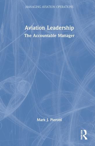 Cover image for Aviation Leadership: The Accountable Manager