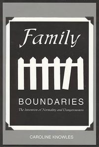 Cover image for Family Boundaries: The Invention of Normality and Dangerousness