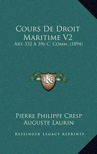 Cover image for Cours de Droit Maritime V2: Art. 332 a 396 C. Comm. (1894)