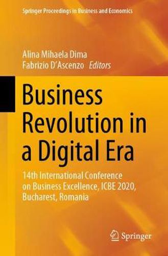 Cover image for Business Revolution in a Digital Era: 14th International Conference on Business Excellence, ICBE 2020, Bucharest, Romania