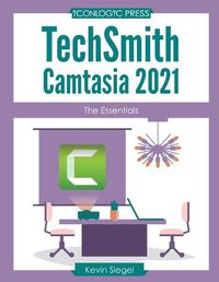 Cover image for TechSmith Camtasia 2021: The Essentials