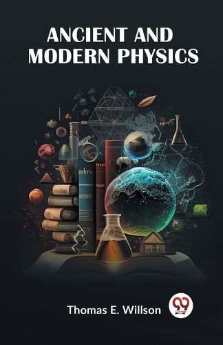 Cover image for Ancient and Modern Physics