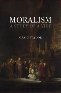 Cover image for Moralism: A Study of a Vice