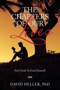 Cover image for The Chapters of Our Lives: First Smile to Final Farewell