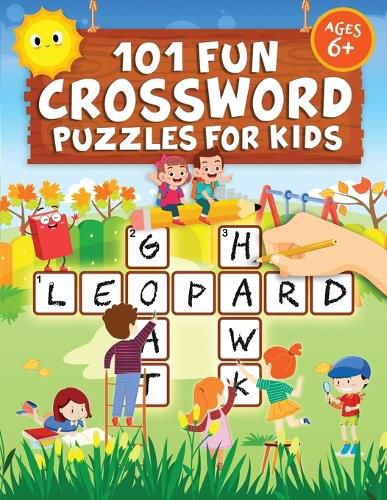 101 Fun Crossword Puzzles for Kids: First Children Crossword Puzzle Book for Kids Age 6, 7, 8, 9 and 10 and for 3rd graders - Kids Crosswords (Easy Word Learning Activities for Kids)