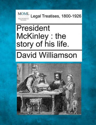 President McKinley: The Story of His Life.