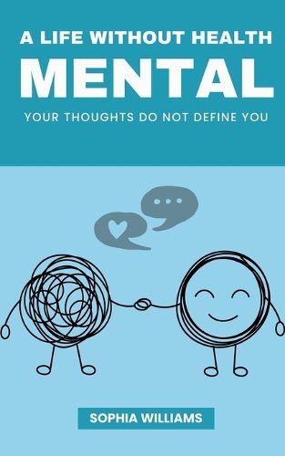 Cover image for A Life Without Health Mental