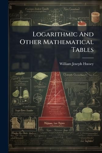 Cover image for Logarithmic And Other Mathematical Tables