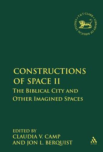 Cover image for Constructions of Space II: The Biblical City and Other Imagined Spaces