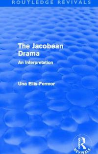 Cover image for Jacobean Drama (Routledge Revivals): An Interpretation