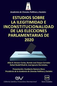 Cover image for Estudios Sobre La Ilegitimidad E Inconstitucionalidad de Las Elecciones Parlamentarias de 2020