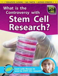 Cover image for What is the Controversy Over Stem Cell Research?