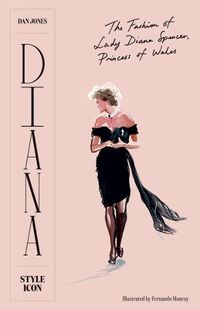 Cover image for Diana: Style Icon: A Celebration of the Fashion of Lady Diana Spencer, Princess of Wales