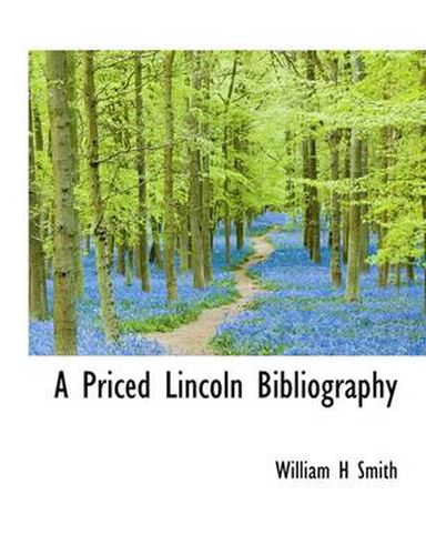 Cover image for A Priced Lincoln Bibliography