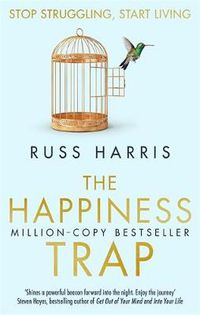 Cover image for The Happiness Trap: Stop Struggling, Start Living
