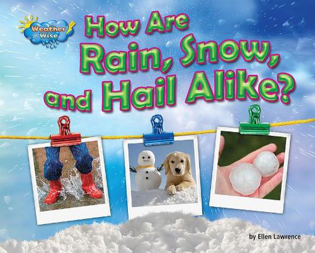 Cover image for How Are Rain, Snow, and Hail Alike?