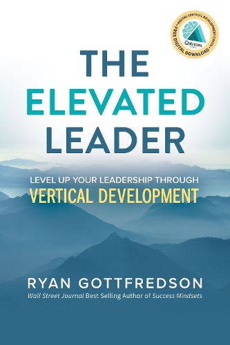 Cover image for The Elevated Leader: Level Up Your Leadership Through Vertical Development