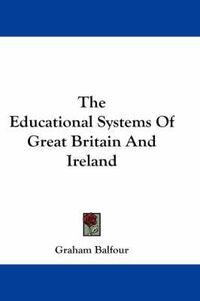 Cover image for The Educational Systems of Great Britain and Ireland