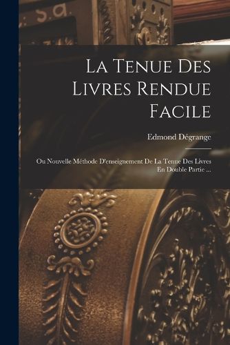 Cover image for La Tenue Des Livres Rendue Facile