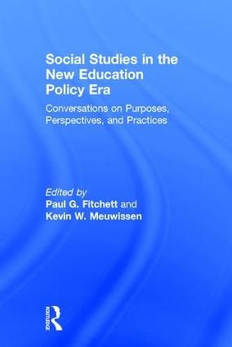 Cover image for Social Studies in the New Education Policy Era: Conversations on Purposes, Perspectives, and Practices