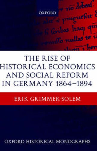 Cover image for The Rise of Historical Economics and Social Reform in Germany 1864-1894