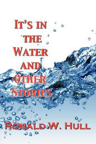 Cover image for IT's IN THE WATER and Other Stories