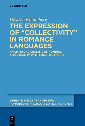 Cover image for The expression of  collectivity  in Romance languages: An empirical analysis of nominal aspectuality with focus on French