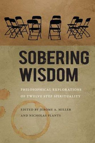 Cover image for Sobering Wisdom: Philosophical Explorations of Twelve Step Spirituality