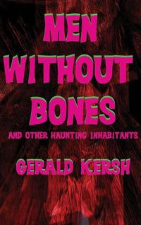 Cover image for Men Without Bones and Other Haunting Inhabitants