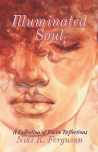 Cover image for Illuminated Soul: A Collection of Poetic Reflections