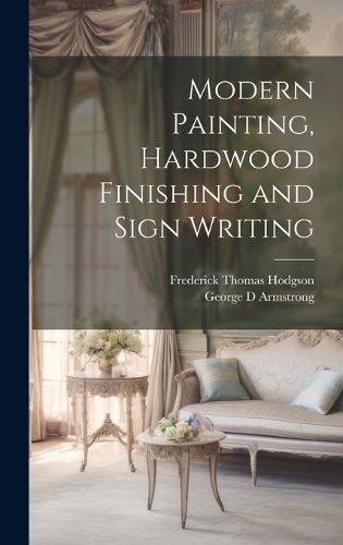 Cover image for Modern Painting, Hardwood Finishing and Sign Writing