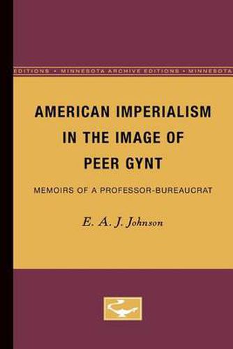 Cover image for American Imperialism in the Image of Peer Gynt: Memoirs of a Professor-Bureaucrat