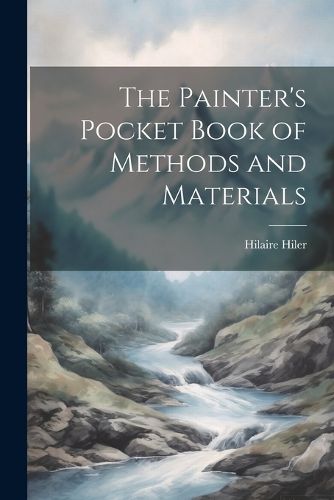 Cover image for The Painter's Pocket Book of Methods and Materials