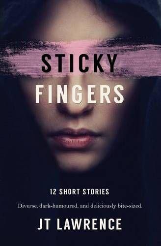 Cover image for Sticky Fingers: 12 Short Stories