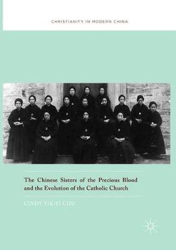 Cover image for The Chinese Sisters of the Precious Blood and the Evolution of the Catholic Church