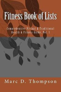 Cover image for Fitness Book of Lists: Comprehensive Virtual & Traditional Health & Fitness Guide