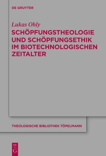 Cover image for Schoepfungstheologie Und Schoepfungsethik Im Biotechnologischen Zeitalter